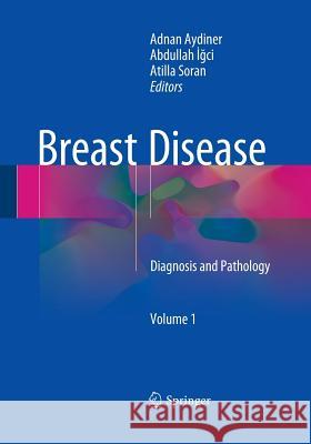 Breast Disease, Volume 1: Diagnosis and Pathology Aydiner, Adnan 9783319367842 Springer - książka