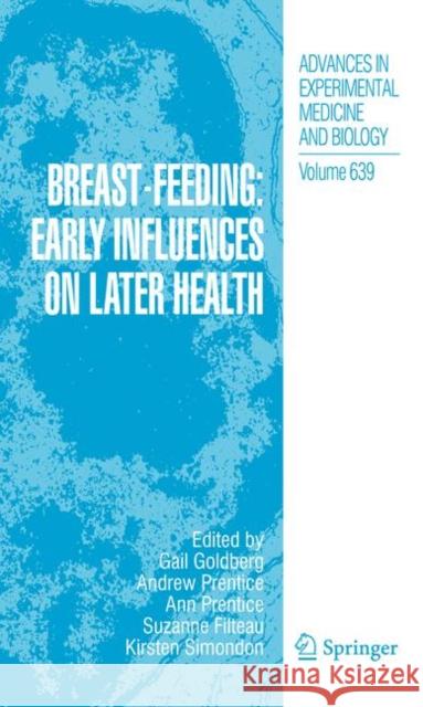 Breast-Feeding: Early Influences on Later Health Gail Ruth Goldberg Andrew Prentice Ann Prentice 9789048179787 Not Avail - książka