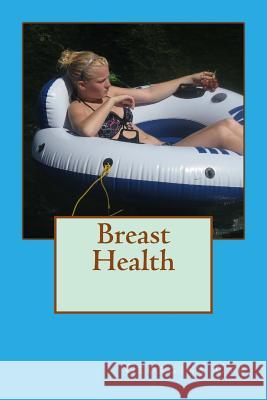 Breast Health: Tips for prevention and to help stay healthy Cyr, Georgina 9781508641704 Createspace - książka