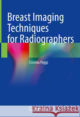 Breast Imaging Techniques for Radiographers Cristina Poggi 9783031633133 Springer - książka