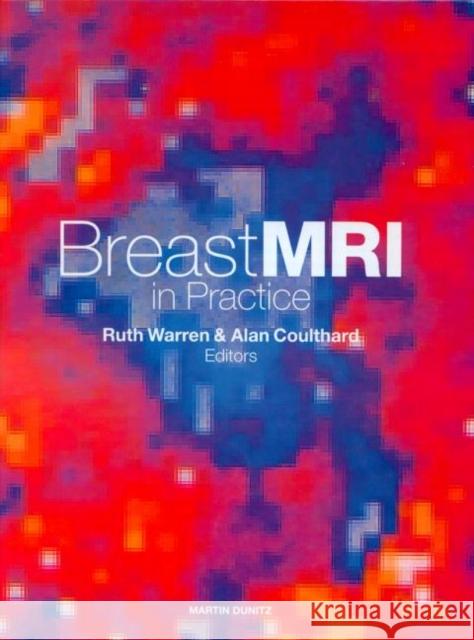 Breast MRI in Practice Ruth Warren Alan Coulthard Warren Warren 9781841841373 Taylor & Francis Group - książka