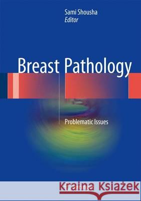 Breast Pathology: Problematic Issues Shousha, Sami 9783319286532 Springer - książka