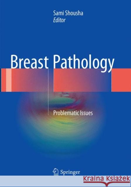 Breast Pathology: Problematic Issues Shousha, Sami 9783319804002 Springer - książka