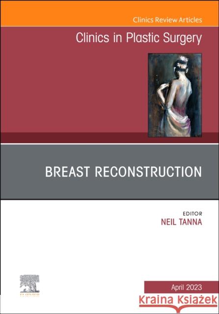 Breast Reconstruction, An Issue of Clinics in Plastic Surgery  9780323939713 Elsevier - Health Sciences Division - książka