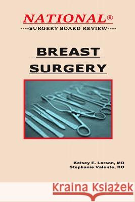 Breast Surgery Stephanie Valent Kelsey E. Larso 9781545439685 Createspace Independent Publishing Platform - książka