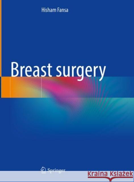 Breast surgery Hisham Fansa 9783662659519 Springer - książka