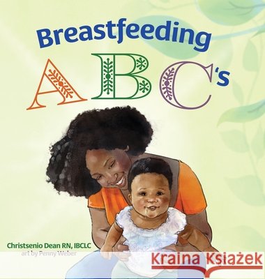 Breastfeeding ABC's Christsenio Dean, Penny Weber, Veronica Scott 9798990665903 Breast Start LLC - książka