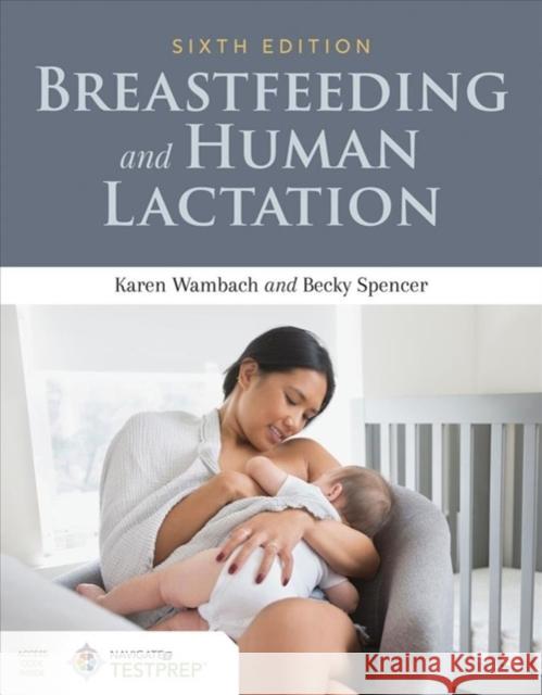 Breastfeeding and Human Lactation Karen Wambach Becky Spencer 9781284151565 Jones and Bartlett Publishers, Inc - książka