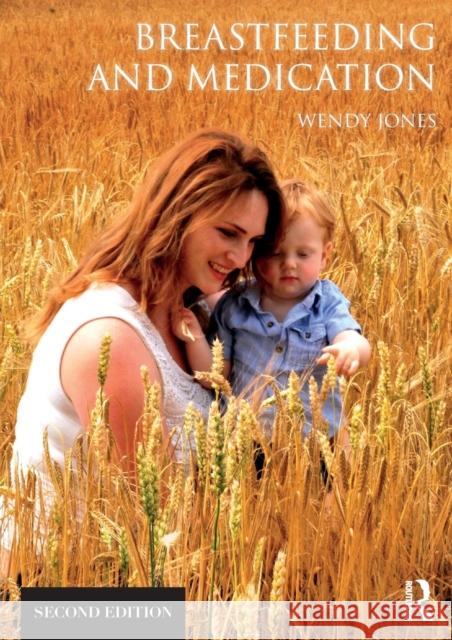 Breastfeeding and Medication Wendy Jones 9781138298323 Routledge - książka