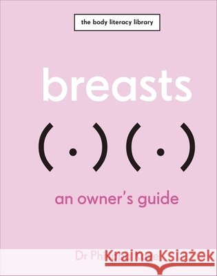 Breasts: An Owner's Guide Dr Philippa Kaye 9780241615294 Dorling Kindersley Ltd - książka