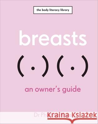 Breasts: An Owner's Guide Philippa Kaye 9780241615294 Dorling Kindersley Ltd - książka