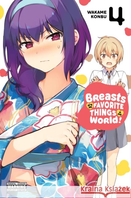 Breasts Are My Favorite Things in the World!, Vol. 4 Wakame Konbu 9781975333874 Yen Press - książka