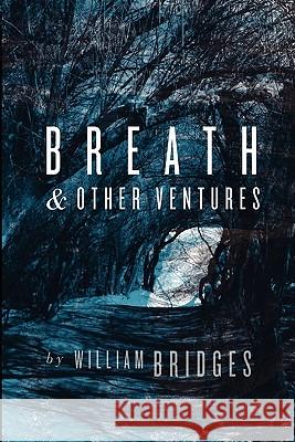 Breath & Other Ventures William Bridges 9781602647190 Virtualbookworm.com Publishing - książka