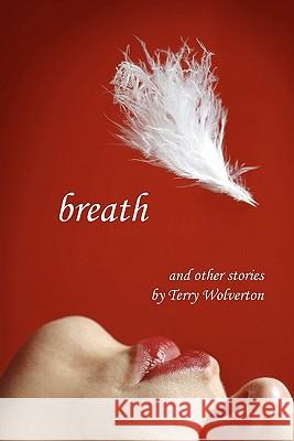 Breath and other stories Wolverton, Terry 9780962952869 Silverton Books - książka
