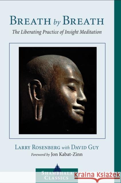 Breath by Breath: The Liberating Practice of Insight Meditation Larry Rosenberg 9781590301364 Shambhala Publications - książka