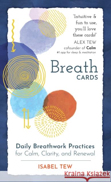 Breath Cards: Daily Breathwork Practices for Calm, Clarity, and Renewal Isabel Tew 9781649633156 Sounds True - książka