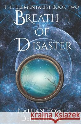 Breath of Disaster: Elementalist Book 2 Derek Howe Nathan Howe 9781090948922 Independently Published - książka