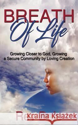 Breath of Lilfe: Growing Closer to God, Growing a Secure Community by Loving Creation Rev Dele Stephanie Boddie 9780578209760 Revdele Ministries - książka