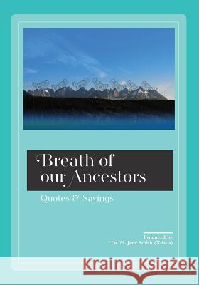 Breath of our Ancestors: Quotes and Sayings (Xsiwis), M. Jane Smith 9781460211397 FriesensPress - książka