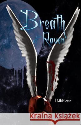 Breath of Raven J. Middleton 9781981523580 Createspace Independent Publishing Platform - książka