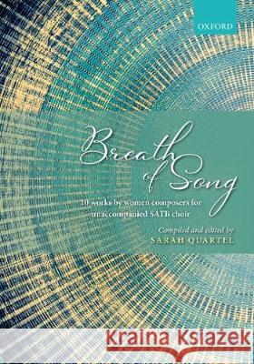 Breath of Song: 10 concert works by women composers for SATB unaccompanied Sarah Quartel   9780193532021 Oxford University Press - książka