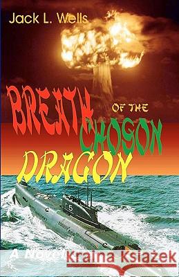 Breath of the Choson Dragon Jack L. Wells 9781450551960 Createspace - książka