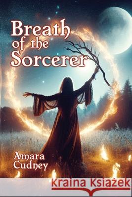Breath of the Sorcerer Sam Cudney, Amara Cudney 9798870634937 Independently Published - książka