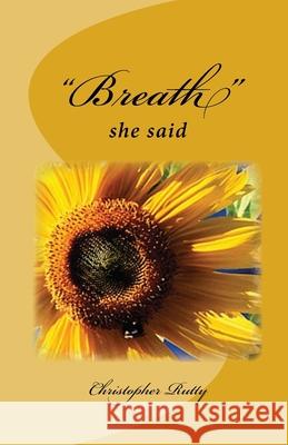 Breath: she said. Rutty, Christopher 9781453696392 Createspace Independent Publishing Platform - książka