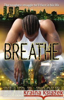 Breathe Blair R. Poole 9780977181209 Burrow Publishing, LLC - książka