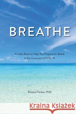 Breathe Richard Fenker 9780989460057 Cimarron International LLC - książka