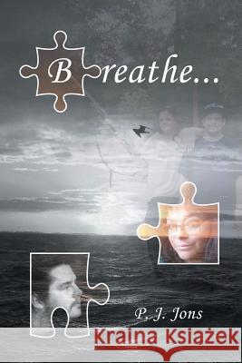 Breathe P. J. Jons 9781524584344 Xlibris - książka