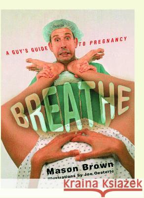 Breathe: A Guy's Guide to Pregnancy Mason Brown 9780743219709 Simon & Schuster - książka