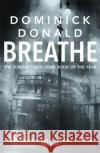 Breathe: a killer lurks in the worst fog London has ever known Dominick Donald 9781444775556 Hodder & Stoughton