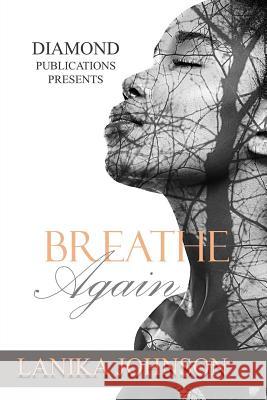 Breathe Again Lanika Johnson 9781985121461 Createspace Independent Publishing Platform - książka