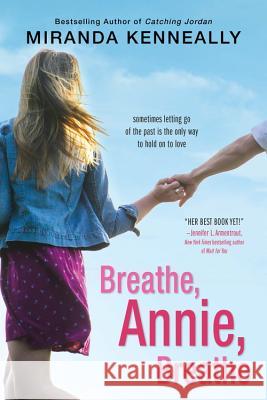 Breathe, Annie, Breathe Miranda Kenneally 9781492608660 Sourcebooks Fire - książka