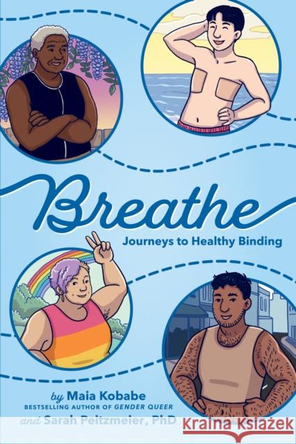 Breathe: Journeys to Healthy Binding Maia Kobabe Sarah Peitzmeier Maia Kobabe 9780593855829 Dutton Books for Young Readers - książka