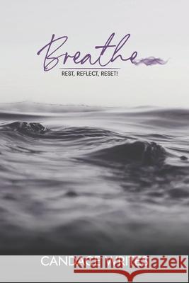 Breathe: Rest, Reflect, Reset! Candace Writes 9781953535061 Elohai International Publishing & Media - książka