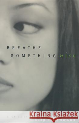 Breathe Something Nice : Stories Emily Hammond 9780874172935 University of Nevada Press - książka