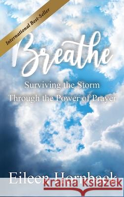 BREATHE Surviving The Storm Through The Power Of Prayer Eileen Hornback 9781952884436 Beyond Publishing - książka
