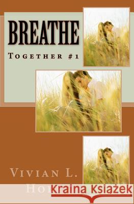 Breathe: Together Vivian L. Holt 9781466420199 Createspace - książka