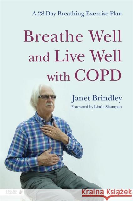 Breathe Well and Live Well with COPD: A 28-Day Breathing Exercise Plan Janet Brindley 9781848191648  - książka