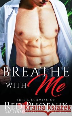 Breathe With Me Phoenix, Red 9780692815120 Red Phoenix Entertainment, LLC - książka