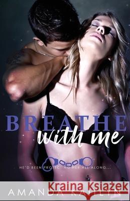 Breathe With Me Amanda Kaitlyn 9784867508176 Next Chapter - książka