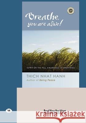 Breathe, You Are Alive!: The Sutra on the Full Awareness of Breathing (Easyread Large Edition) Thich Nhat Hanh 9781427098771 Readhowyouwant - książka