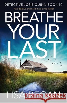 Breathe Your Last: An addictive and nail-biting crime thriller Lisa Regan 9781800191365 Bookouture - książka