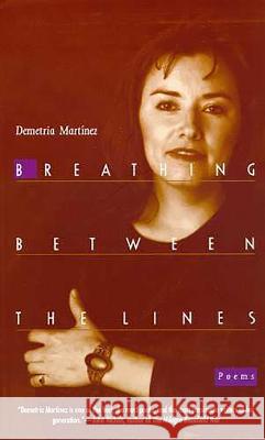 Breathing Between the Lines: Poems Demetria Martinez 9780816517985 University of Arizona Press - książka