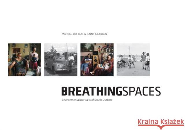 Breathing Spaces: Environmental Portraits of South Durban Marijke D Jenny Gordon 9781869142797 University of Kwazulu Natal Press - książka