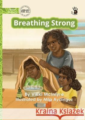 Breathing Strong - Our Yarning Vikki McIntyre Mila Aydingoz 9781923554993 Library for All - książka
