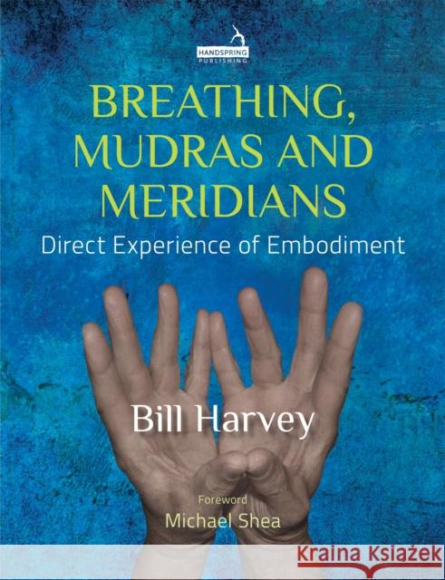 Breathing: The Bridge to Embodiment Bill Harvey 9781909141865 Handspring Publishing Limited - książka