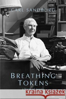 Breathing Tokens Carl Sandburg 9781590910382 Eastern National Park and Monument Associatio - książka